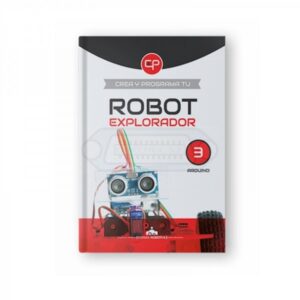 LIBRO CREA Y PROGRAMA TU ROBOT EXPLORADOR
